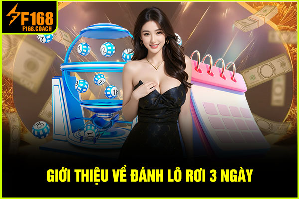 Giới thiệu về đánh lô rơi 3 ngày Giới thiệu về đánh lô rơi 3 ngày